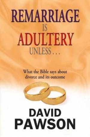 Remarriage is Adultery Unless By David Pawson (Paperback)