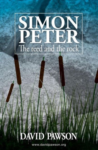 Simon Peter The Reed and the Rock By David Pawson (Paperback)