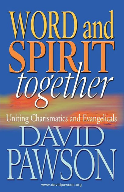 Word and Spirit Together By David Pawson (Paperback) 9781909886605