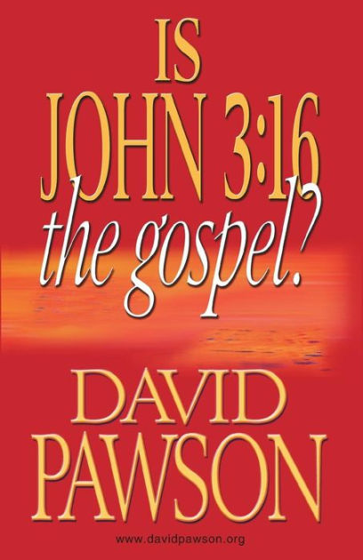 Is John 3 16 the Gospel By David Pawson (Paperback) 9781909886629