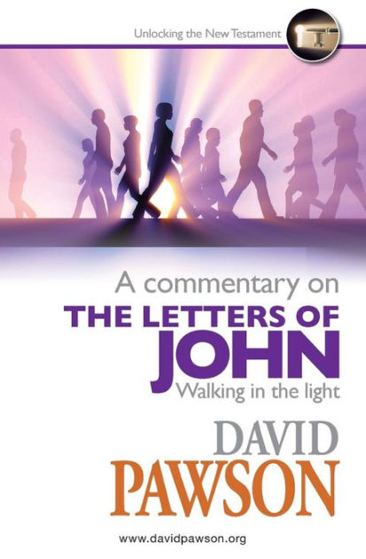 A Commentary on the Letters of John By David Pawson (Paperback)