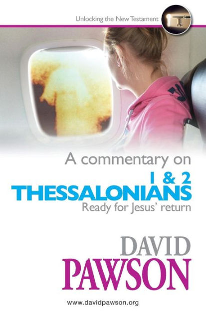 A Commentary on 1 & 2 Thessalonians By David Pawson (Paperback)