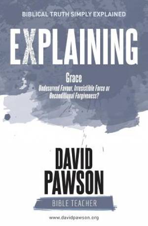 EXPLAINING Grace By David Pawson (Paperback) 9781909886841