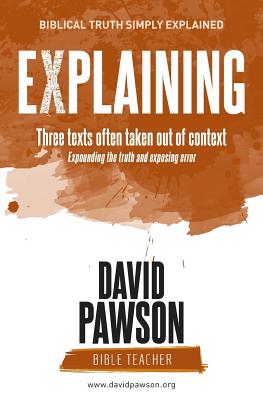 Explaining Three Texts Often Taken Out of Context By Pawson David