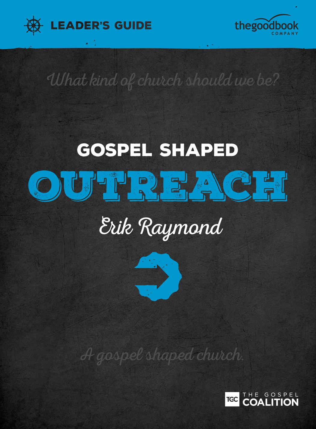 Gospel Shaped Outreach Leader's Guide By Erik Raymond (Paperback)