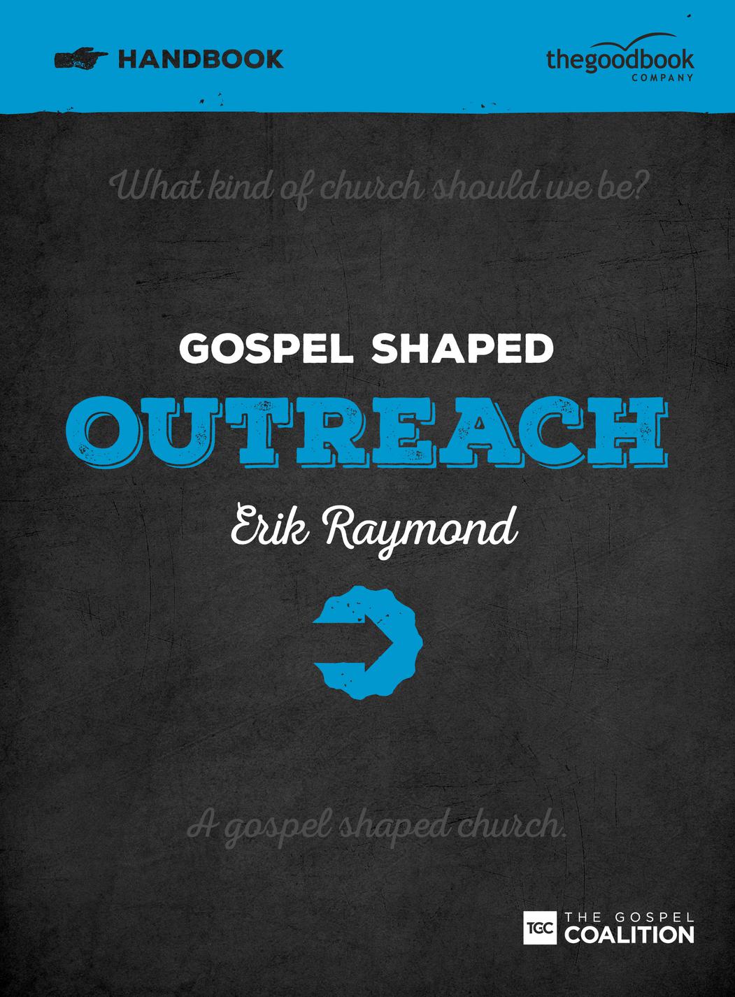 Gospel Shaped Outreach Handbook By Erik Raymond (Paperback)