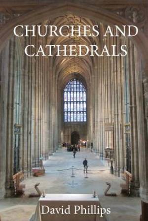 Churches and Cathedrals By David Phillips (Paperback) 9781910169018