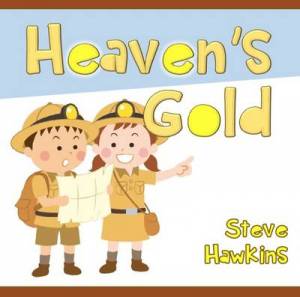 Heaven's Gold Children's Book By Hawkins Steve (Paperback)