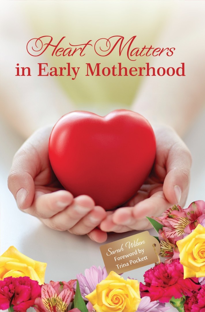 Heart Matters in Early Motherhood By Sarah Wilson (Paperback)