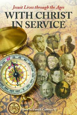 With Christ In Service Jesuit Lives Through The Ages (Paperback)