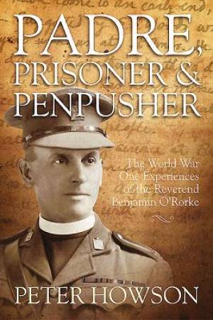 Padre Prisoner And Pen-Pusher By Howson Peter (Hardback) 9781910294703