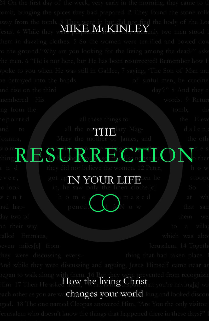 The Resurrection in your Life By Mike Mc Kinley (Paperback)