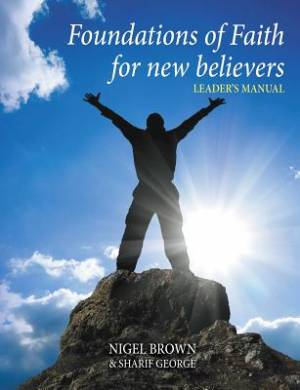 Foundations Of Faith - For New Believers Leaders Manual (Paperback)