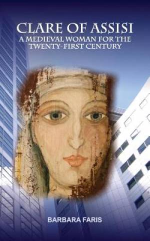 Clare of Assisi By Barbara Faris (Paperback) 9781910406021