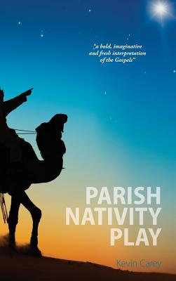 Parish Nativity Play By Kevin Carey (Hardback) 9781910519417