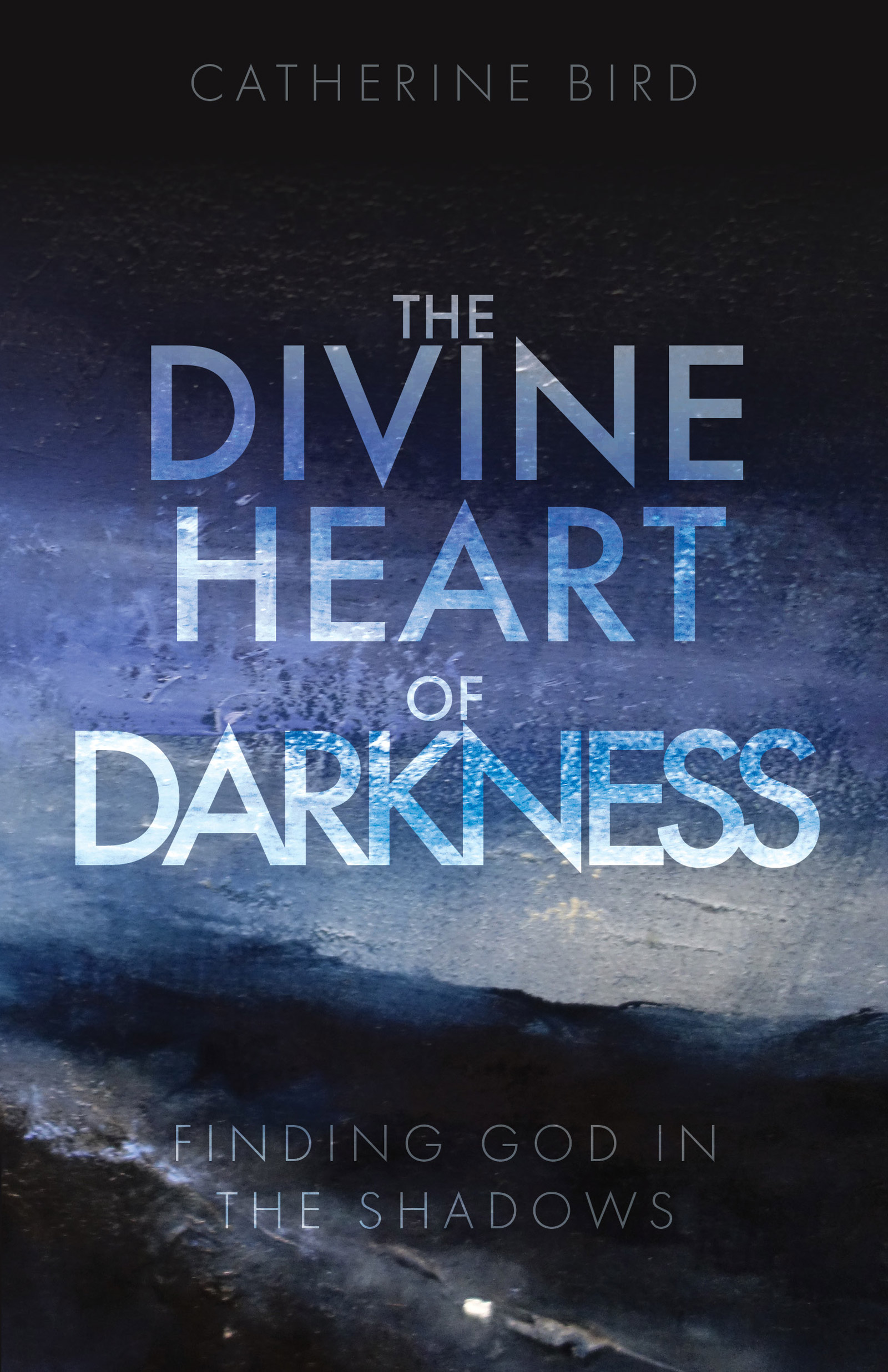 The Divine Heart of Darkness Finding God in the Shadows (Paperback)