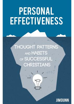 Personal Effectiveness Thought Patterns and Habits of Successful Chri