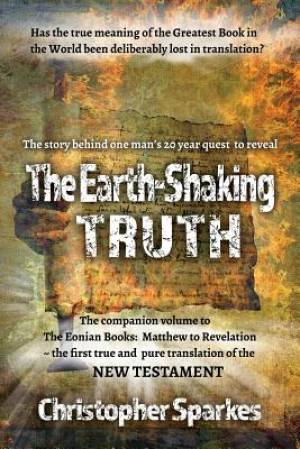 The Earth-Shaking Truth How and Why The Eonian Books Translation Was