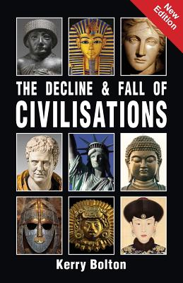 The Decline and Fall of Civilisations By Kerry Bolton (Paperback)