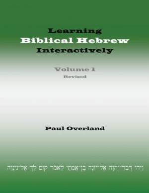 Learning Biblical Hebrew Interactively I Student Edition Revised