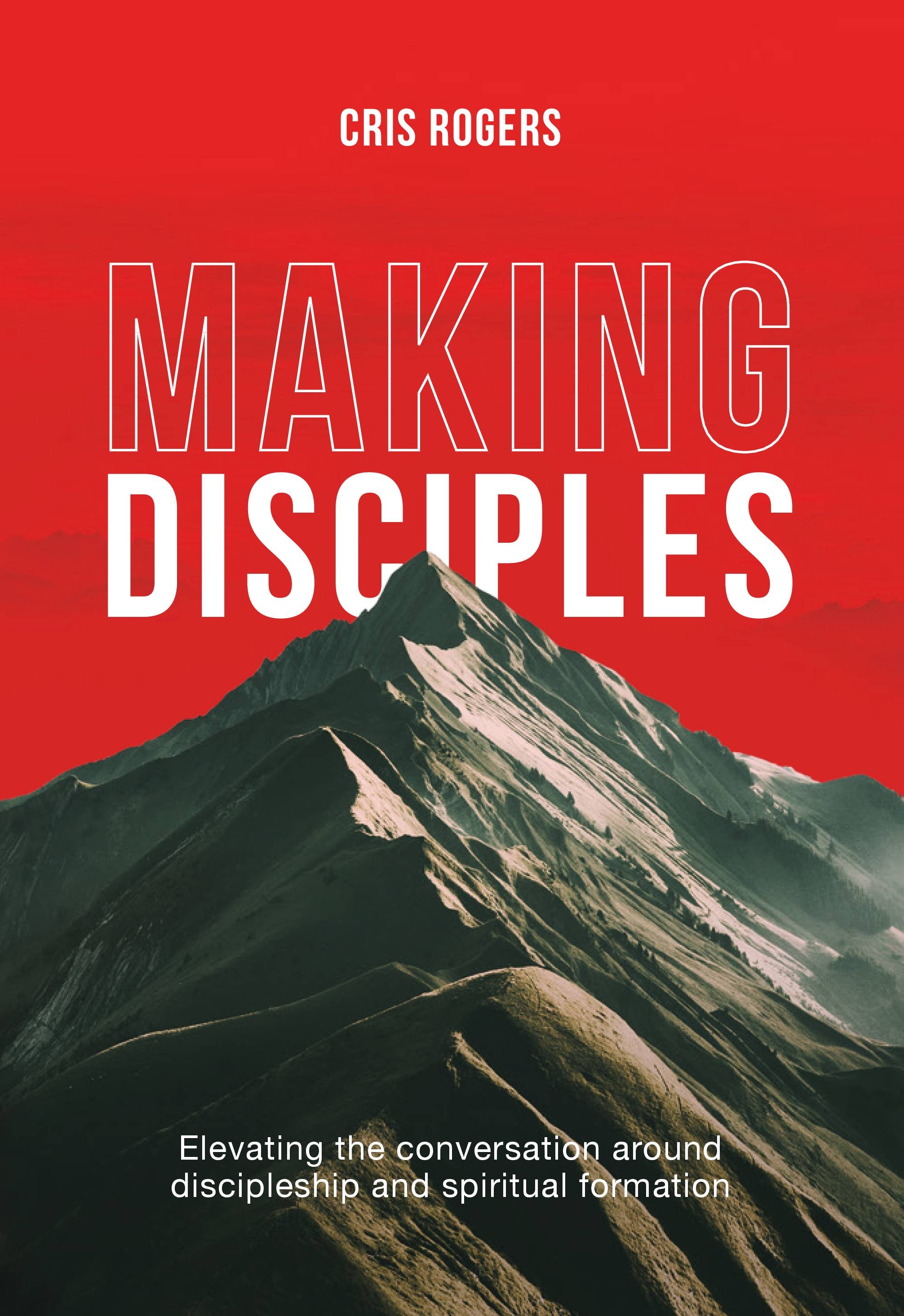 Making Disciples By Cris Rogers (Paperback) 9781911237082