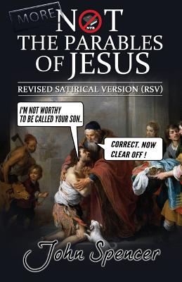 More Not the Parables of Jesus Revised Satirical Version (Paperback)