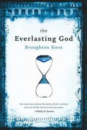 Everlasting God By Broughton Knox (Paperback) 9781921441493