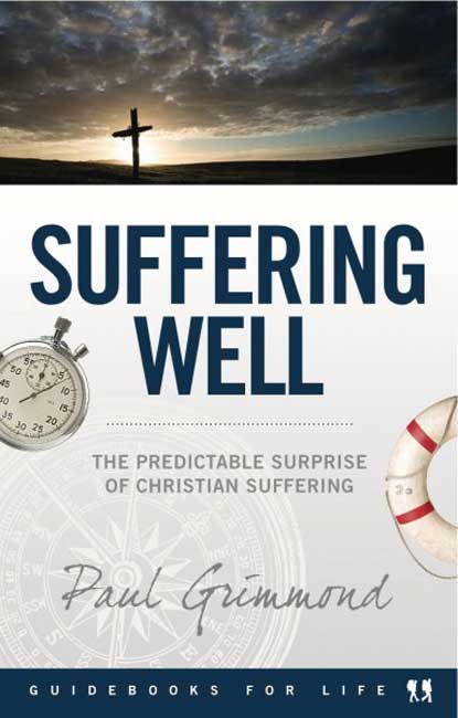 Suffering Well By Paul Grimmond (Paperback) 9781921896316