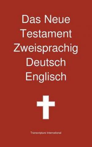 Das Neue Testament Zweisprachig Deutsch - Englisch (Hardback)