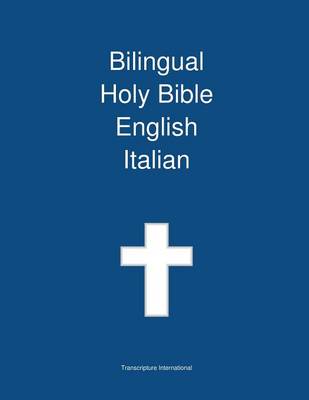 Bilingual Holy Bible English - Italian By Transcripture International