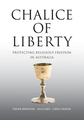 Chalice of Liberty Protecting Religious Freedom in Australia