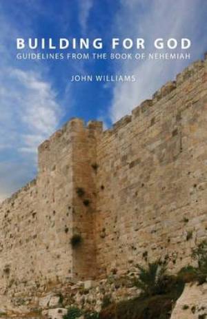 Building for God By John Williams (Paperback) 9781926765969