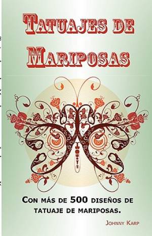 Tatuajes de Mariposas Con m By Johnny Karp (Paperback) 9781926917139