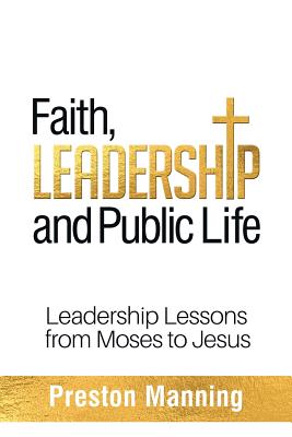 Faith Leadership and Public Life Leadership Lessons from Moses to Je