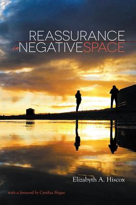 Reassurance In Negative Space By Elizabyth A Hiscox (Paperback)