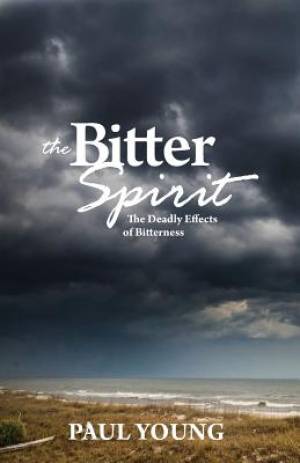 The Bitter Spirit By Paul Young (Paperback) 9781927521540