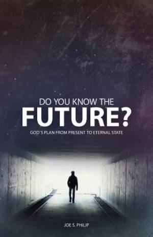 Do You Know the Future God's Plan from Present to Eternal State