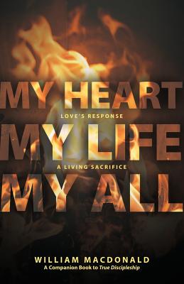 My Heart My Life My All Love's Response a Living Sacrifice