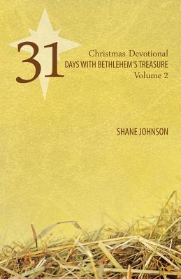 31 Days With Bethlehem's Treasure Christmas Devotional Volume 2