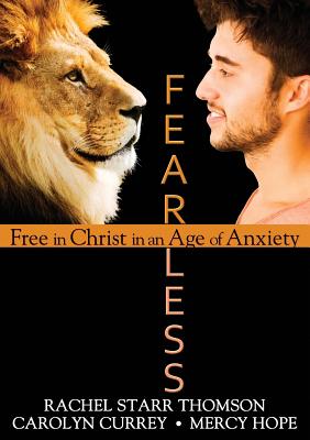 Fearless Free in Christ in an Age of Anxiety (Paperback) 9781927658451