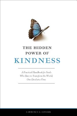 The Hidden Power of Kindness A Practical Handbook for Souls Who Dare