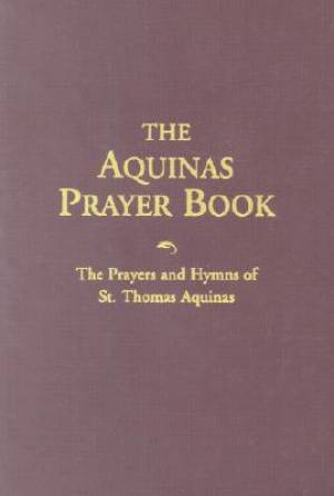 The Aquinas Prayer Book By Thomas Aquinas (Paperback) 9781928832140