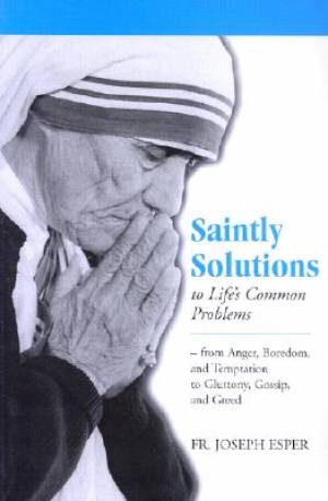 Saintly Solutions to Life's Common Problems By Joseph M Esper