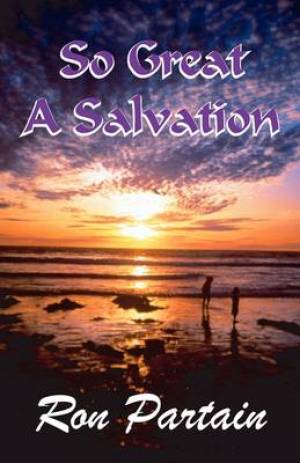 So Great a Salvation By Ron Partain (Paperback) 9781929072453