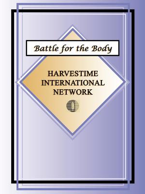 Battle for the Body By Harvestime International Network (Paperback)