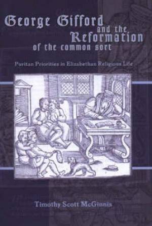 George Gifford and the Reformation of the Common Sort (Paperback)