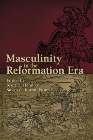 Masculinity in the Reformation Era (Hardback) 9781931112765