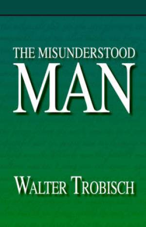 The Misunderstood Man By Walter Trobisch (Paperback) 9781931475303