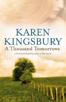 A Thousand Tomorrows By Karen Kingsbury (Paperback) 9781931722803