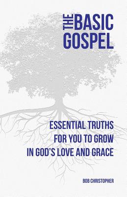 The Basic Gospel By Christopher Bob (Paperback) 9781931899444